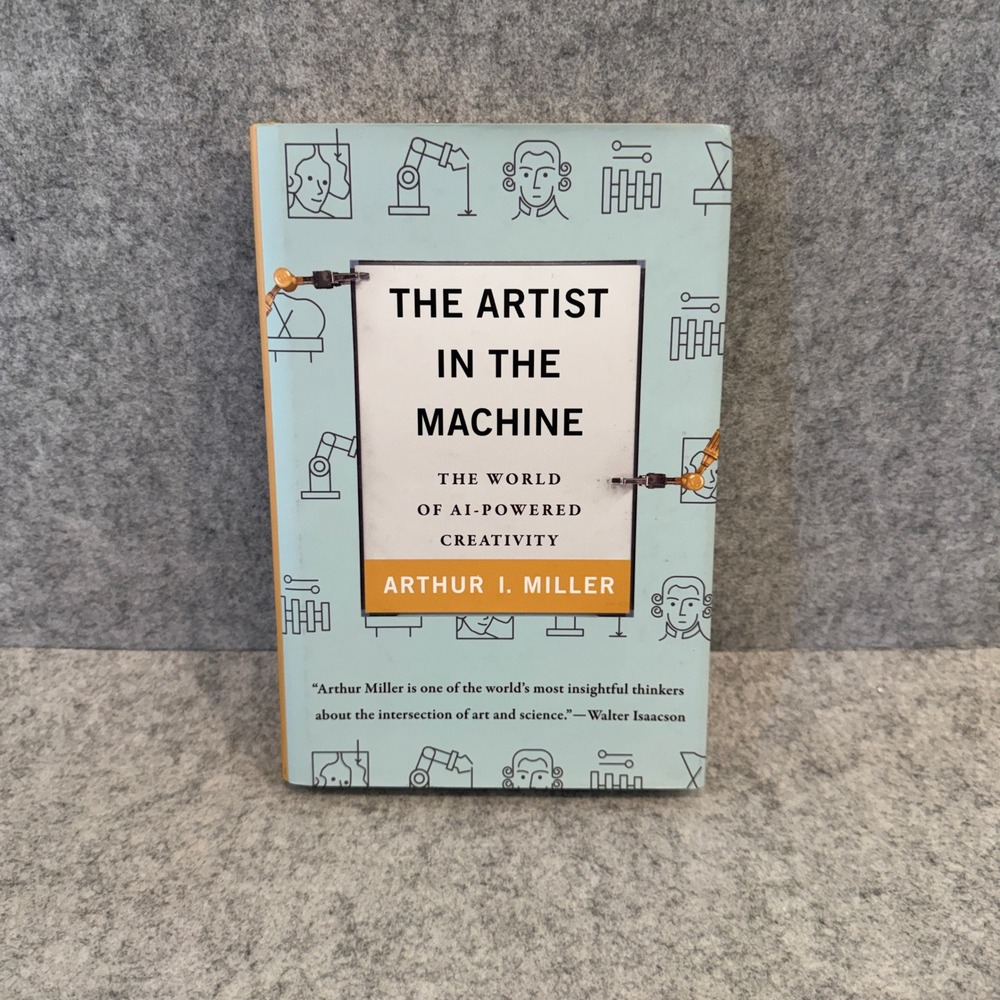 The Artist in the Machine:The World of AI-Powered Creativity by Arthur I. Miller